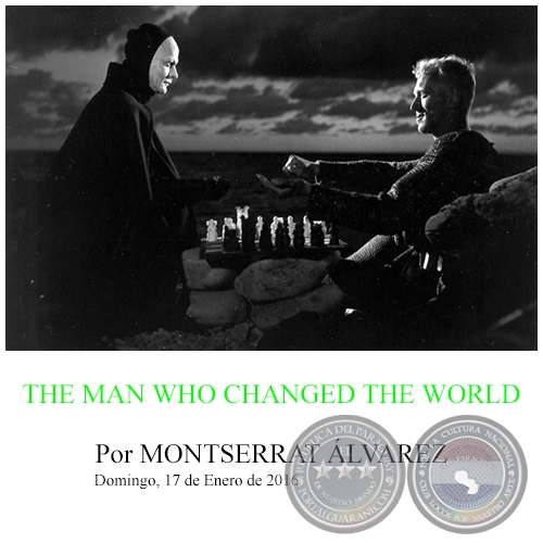 THE MAN WHO CHANGED THE WORLD - Por MONTSERRAT ÁLVAREZ - Domingo, 17 de Enero de 2016